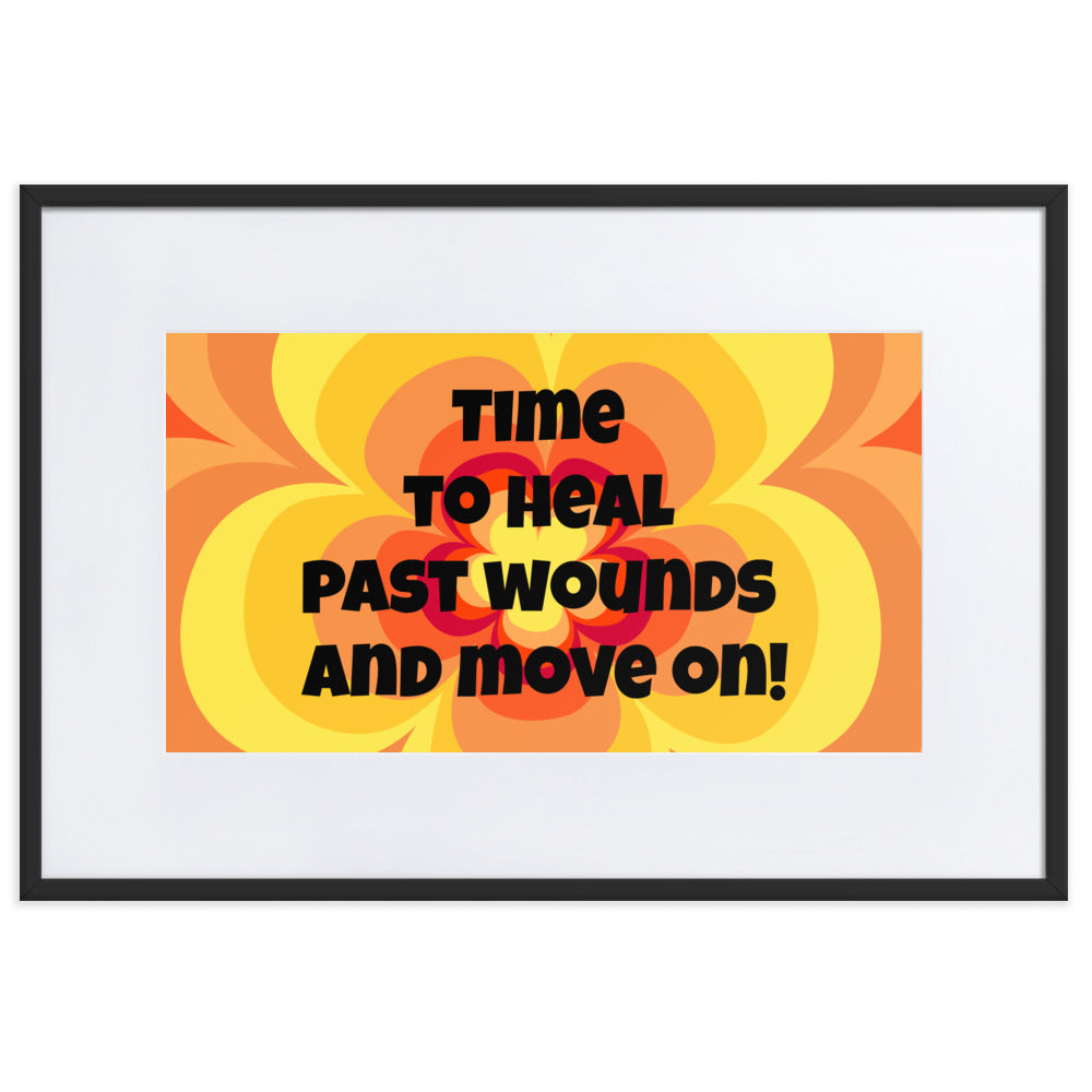 Gerahmtes Poster auf mattem Papier mit Matte (50x70 - 61x91cm) 'Time to heal past wounds and move on!'