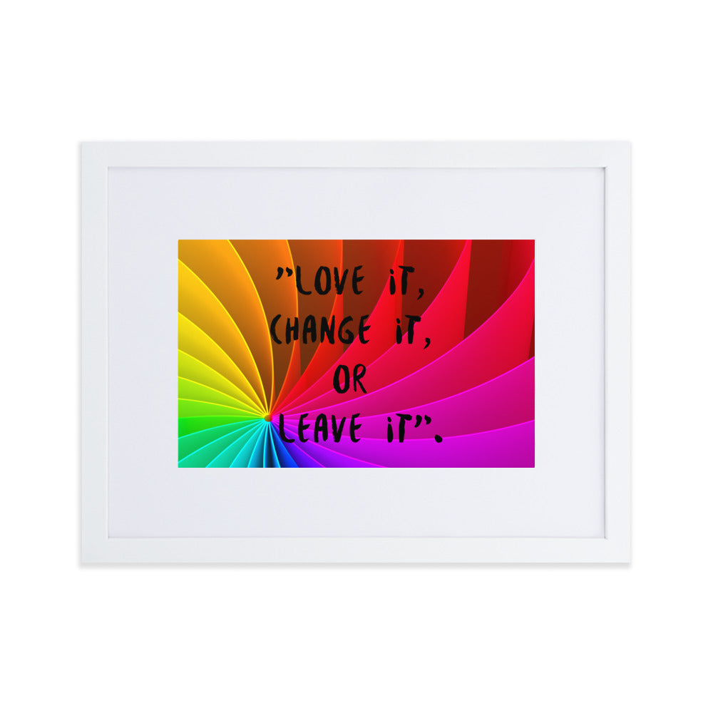 Gerahmtes Poster auf mattem Papier mit Matte (21x30 - 61x91cm) 'Love it, change it, or leave it'