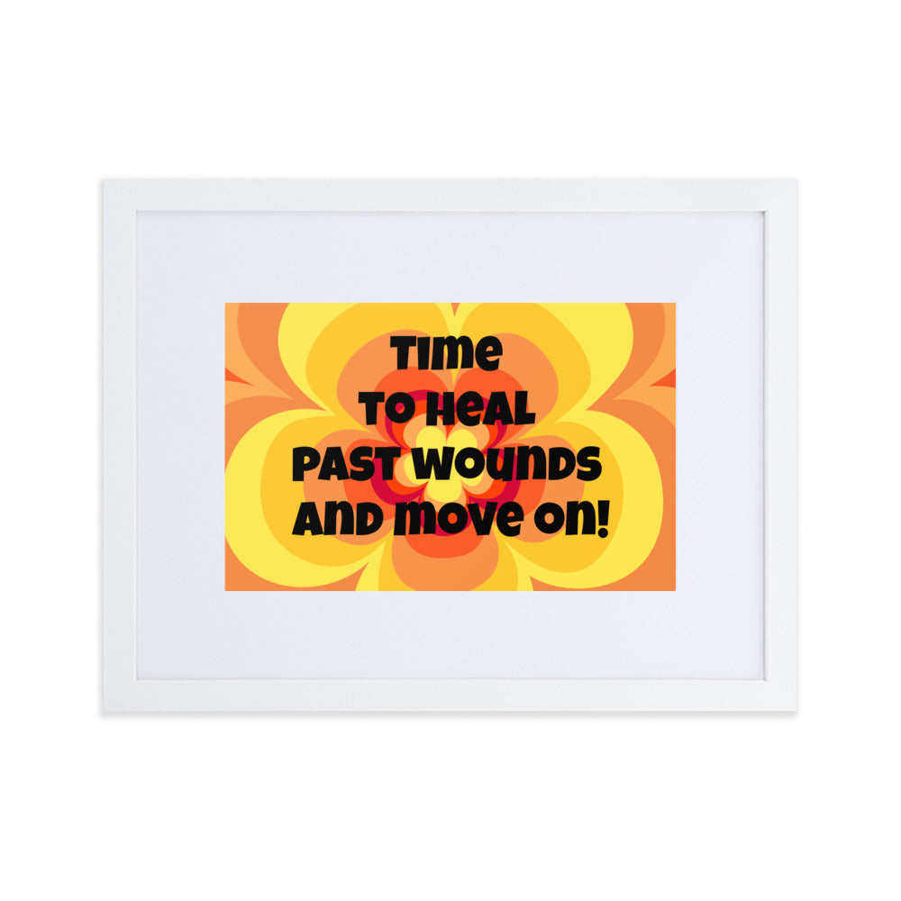 Gerahmtes Poster auf mattem Papier mit Matte (50x70 - 61x91cm) 'Time to heal past wounds and move on!'