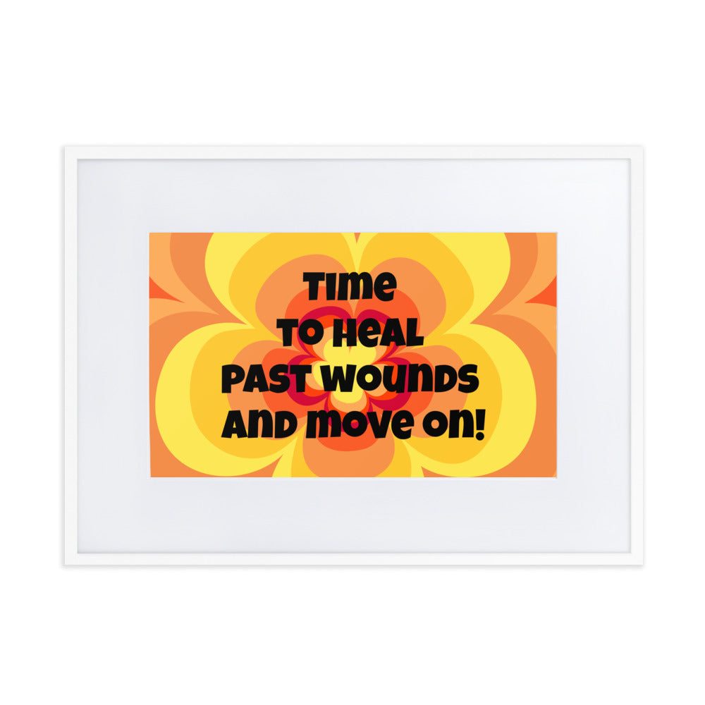 Gerahmtes Poster auf mattem Papier mit Matte (50x70 - 61x91cm) 'Time to heal past wounds and move on!'