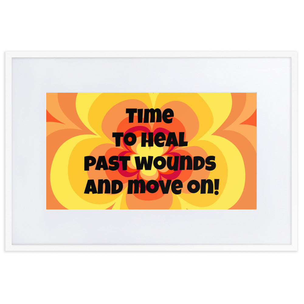 Gerahmtes Poster auf mattem Papier mit Matte (50x70 - 61x91cm) 'Time to heal past wounds and move on!'